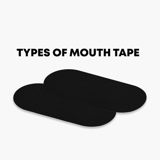 Understanding the 3 Main Types of Mouth Tape - SleepSilk